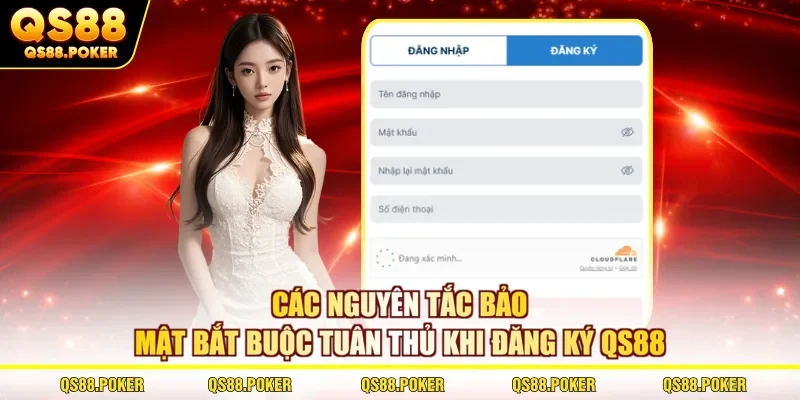 Đăng Ký QS88 Chỉ Với Vài Bước Nhận Ngay Quà Tân Thủ 100K 3 Các nguyên tắc bảo mật bắt buộc tuân thủ khi đăng ký QS88