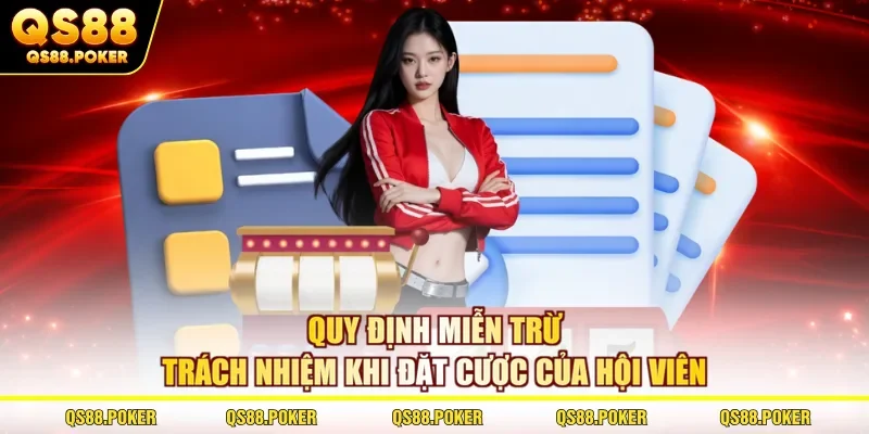 Miễn trừ trách nhiệm 2 Quy định miễn trừ trách nhiệm khi đặt cược của hội viên