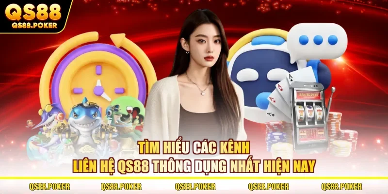 Liên hệ qs88 2 Tìm hiểu các kênh liên hệ QS88 thông dụng nhất hiện nay