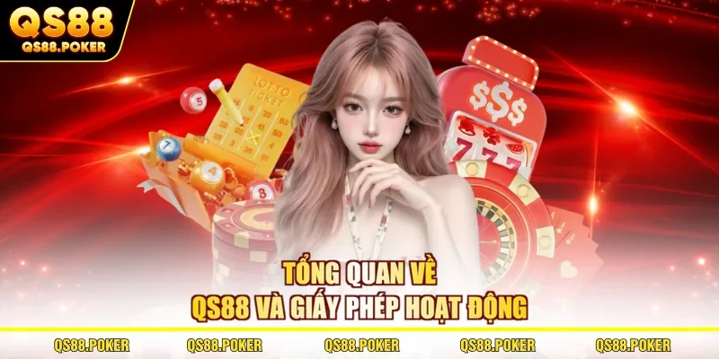 Giới thiệu qs88 1 Tổng quan về QS88 và giấy phép hoạt động